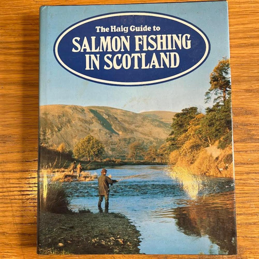 The Haig Guide to Salmon Fishing in Scotland Book by Bill Rogie Brown-Gamefish